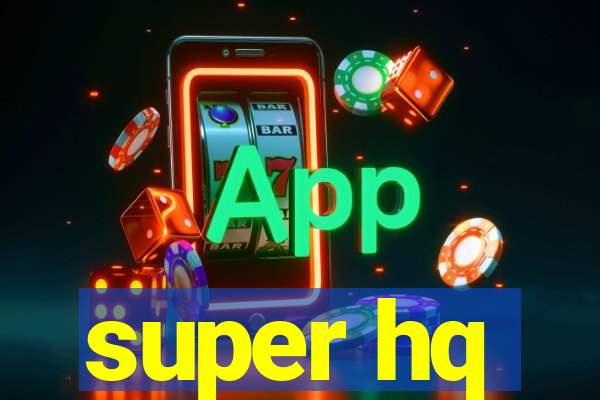 super hq
